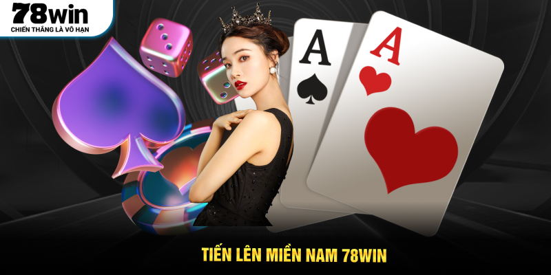Tiến Lên Miền Nam 78WIN